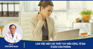 Tìm hiểu về Hiện tượng tay mỏi cứng, tê bại khi làm việc ở dân văn phòng